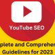 YouTube SEO - Complete and Comprehensive Guidelines for 2023