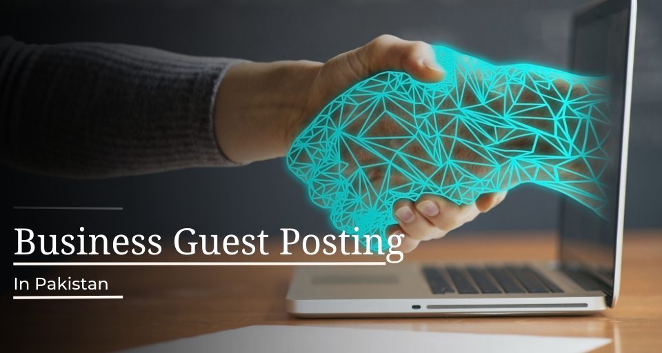 Business Guest Posting In Pakistan